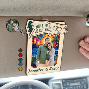 Custom Photo You & Me We Got This - Personalized Custom Shaped Car Visor Clip