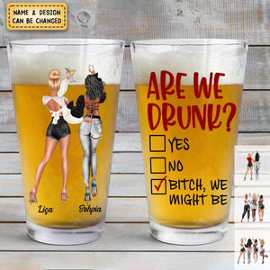 Are We Drunk? - Personalized Sister Bestie Beer Glass Gift