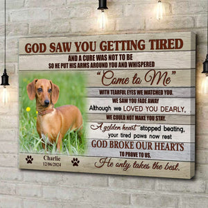 Personalized God Saw You Getting Tired Canvas,Pet Memorial Gifts, Dog Loss Gifts