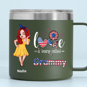 4th of July Love is Being Called Nana Grandma - Personalized 14oz Stainless Steel Tumbler With Handle