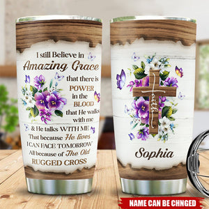 I Still Believe In Amazing Grace - Special Personalized Floral Cross Stainless Steel Tumbler 20oz