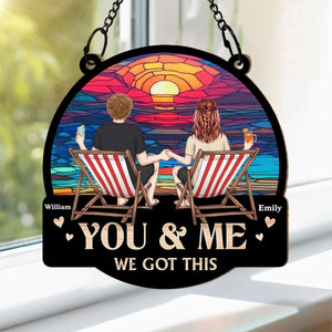 Personalized Gift For Couple You And Me We Got This Acrylic Mix Wood Suncatcher Ornament