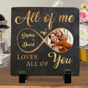 Custom Photo All Of Me Loves All Of You - Couple Personalized Stone With Stand