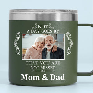 Not A Day Goes By That You Are Not Missed - Personalized 14oz Stainless Steel Tumbler With Handle