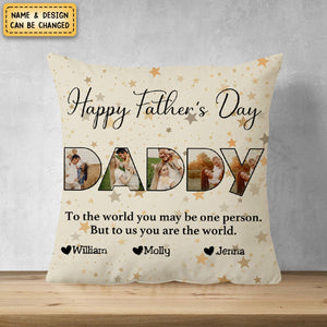 Father - To Me You Are The World - Personalized Pillow