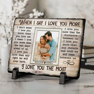 When I Say I Love You More-Personalized Stone With Stand