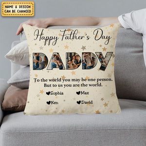 Father - To Me You Are The World - Personalized Pillow