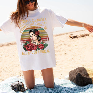 Always Chingona Sometimes Cabrona But Never Pendeja - Personalized Pure Cotton T-Shirt