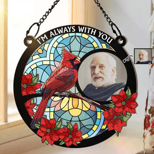 I'm Always With You Memorial - Personalized Window Hanging Suncatcher Ornament