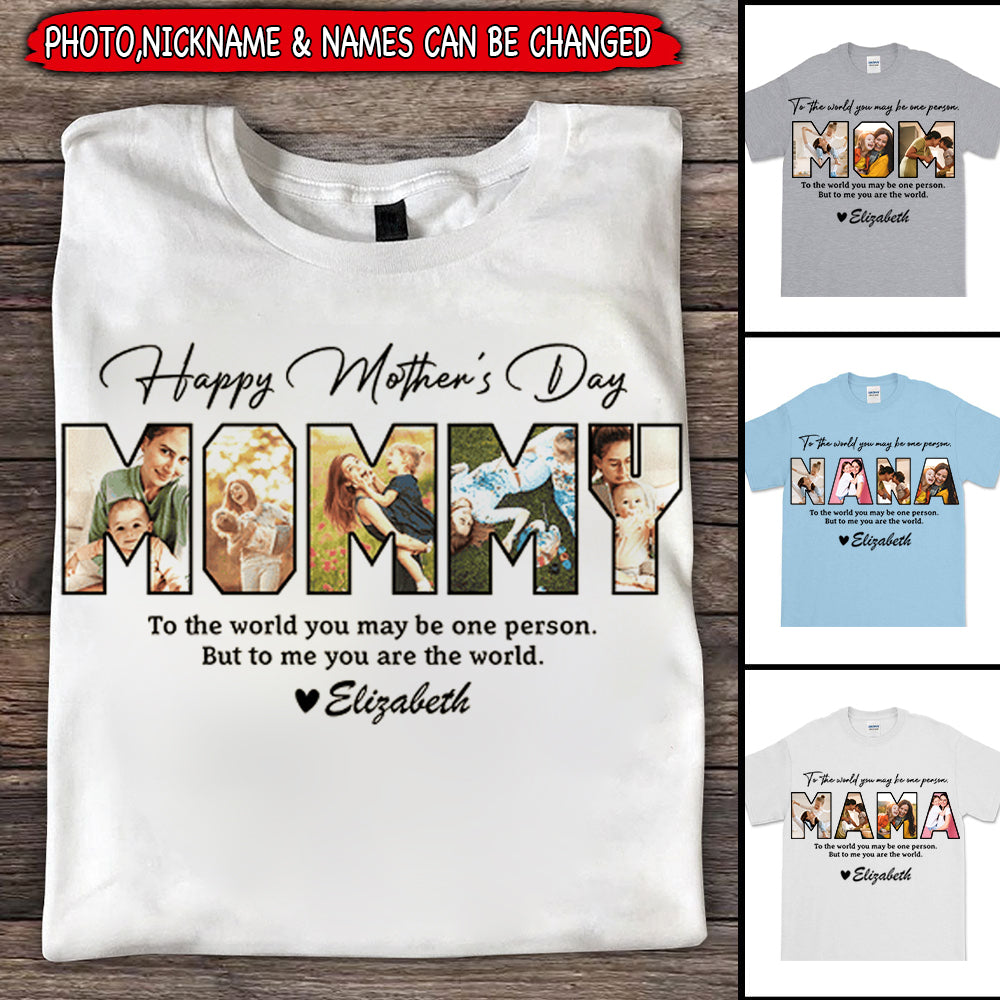 Personalized Custom Photo Happy Mother's Day To My World Bright Shirt